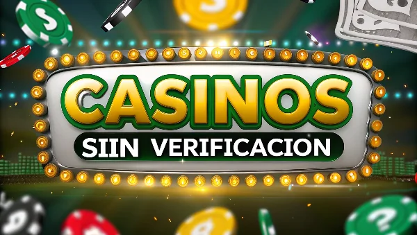casinos sin verificación